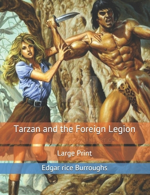Tarzan and the Foreign Legion: Large Print B086FYD14J Book Cover