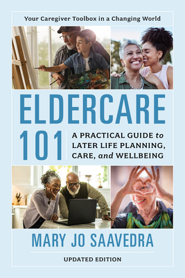 Eldercare 101: A Practical Guide to Later Life ... 1538172860 Book Cover