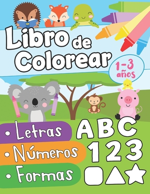 Libro de colorear letras números formas 1-3 año... [Spanish] B0882JSHHH Book Cover