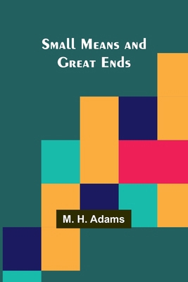 Small Means and Great Ends 9357959378 Book Cover