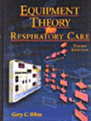 Equipment Theory for Respiratory Care 0766804607 Book Cover