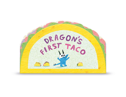 Dragon's First Taco (from the Creators of Drago... 0593533178 Book Cover