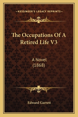 The Occupations Of A Retired Life V3: A Novel (... 1165680459 Book Cover