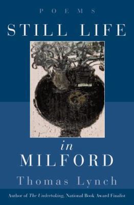 Still Life in Milford: Poems 0393046591 Book Cover