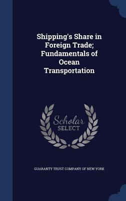 Shipping's Share in Foreign Trade; Fundamentals... 1340181762 Book Cover