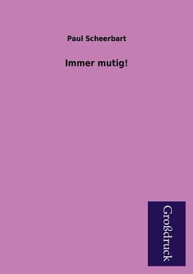 Immer Mutig! [German] 3955846008 Book Cover