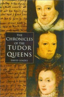 Chronicles of the Tudor Queens 0750927429 Book Cover