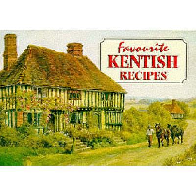 Favourite Kentish Recipes 1898435057 Book Cover