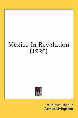Mexico In Revolution (1920) 1436557925 Book Cover