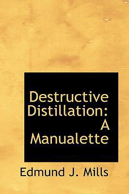 Destructive Distillation: A Manualette 1103371908 Book Cover