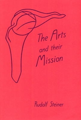 Arts and Their Mission: (Cw 276) 0880101547 Book Cover