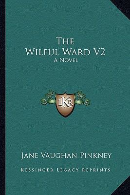 The Wilful Ward V2 1163279927 Book Cover
