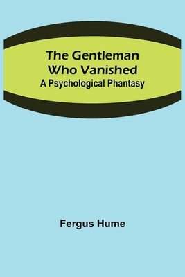 The Gentleman Who Vanished: A Psychological Pha... 9355750404 Book Cover
