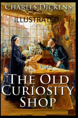 The Old Curiosity Shop Illustrated B08R64MMJP Book Cover