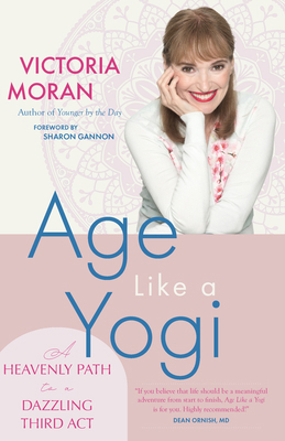 Age Like a Yogi: A Heavenly Path to a Dazzling ... 1958972592 Book Cover