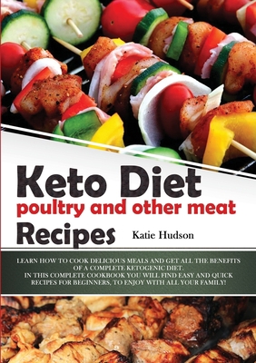 Keto Diet Poultry and Other Meat Recipes: Learn... 1801682011 Book Cover