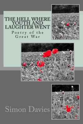 The Hell Where Youth and Laughter Went: Poetry ... 1499603592 Book Cover