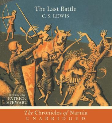 The Last Battle CD: The Classic Fantasy Adventu... 0062326988 Book Cover