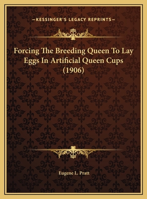 Forcing The Breeding Queen To Lay Eggs In Artif... 1169498728 Book Cover