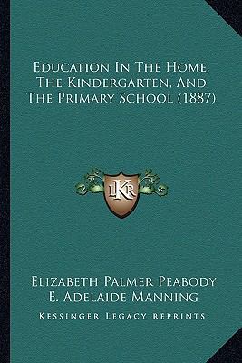 Education in the Home, the Kindergarten, and th... 1166458830 Book Cover
