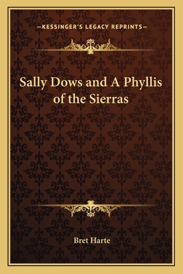 Sally Dows and A Phyllis of the Sierras 116264057X Book Cover