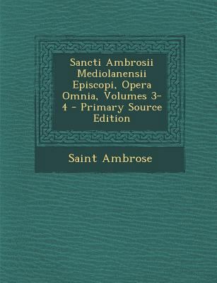 Sancti Ambrosii Mediolanensii Episcopi, Opera O... [Latin] 1289610479 Book Cover