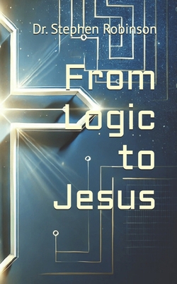 From Logic to Jesus B0DMT3GZVH Book Cover