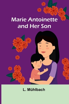 Marie Antoinette and Her Son 9356786283 Book Cover