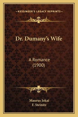 Dr. Dumany's Wife: A Romance (1900) 1164624407 Book Cover