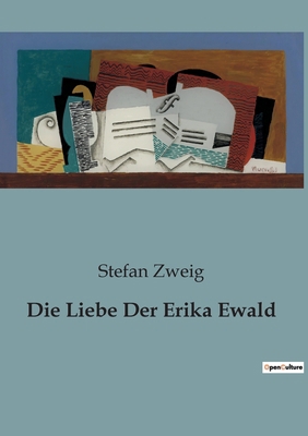 Die Liebe Der Erika Ewald: Eine Erzählung über ... [German] B0BY4N7ST4 Book Cover