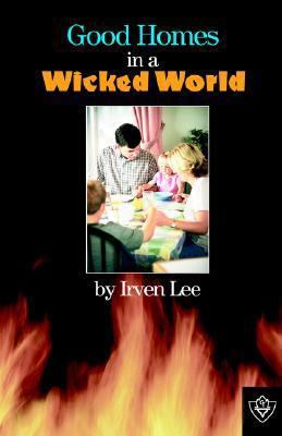 Good Homes In A Wicked World 1584270713 Book Cover