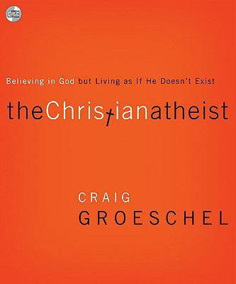 The Christian Atheist: Believing in God But Liv... 031032792X Book Cover