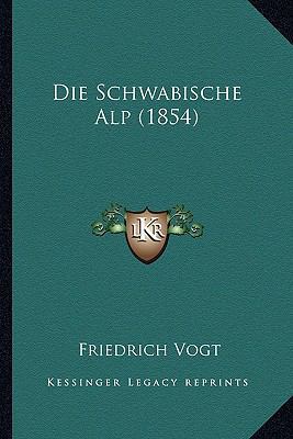 Die Schwabische Alp (1854) [German] 1168454778 Book Cover