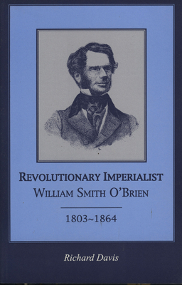 Revolutionary Imperialist: William Smith O'Brie... 1901866203 Book Cover