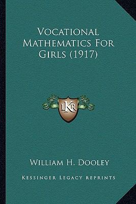 Vocational Mathematics For Girls (1917) 1163912581 Book Cover