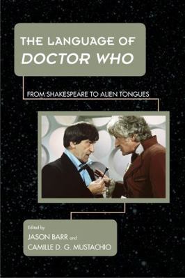 The Language of Doctor Who: From Shakespeare to... 1442234806 Book Cover