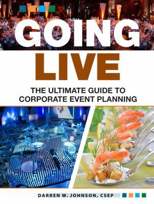 Going Live : The Ultimate Guide to Corporate Event Production