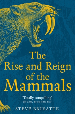 The Rise and Reign of the Mammals: A New Histor... 152903423X Book Cover