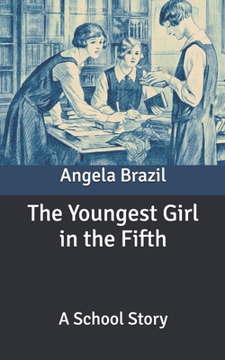 The Youngest Girl in the Fifth: A School Story B0882MFQFG Book Cover