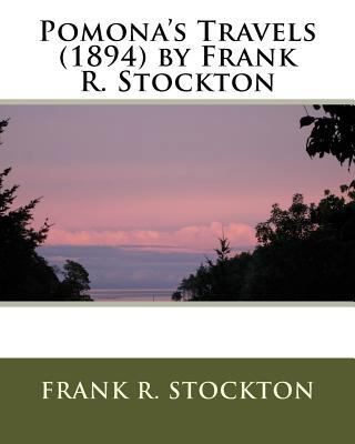 Pomona's Travels (1894) by Frank R. Stockton 1530045630 Book Cover