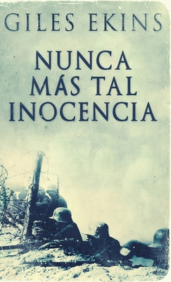 Nunca Más Tal Inocencia [Spanish] 4824169054 Book Cover