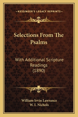 Selections From The Psalms: With Additional Scr... 1166287475 Book Cover