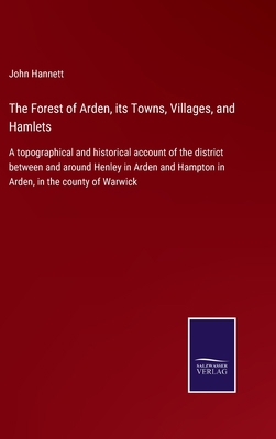 The Forest of Arden, its Towns, Villages, and H... 3375003714 Book Cover