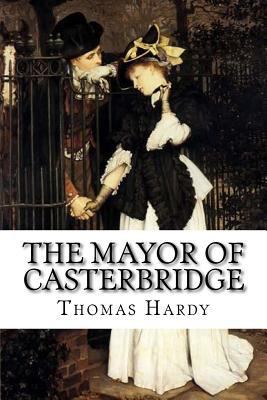 The Mayor of Casterbridge Thomas Hardy 1542595754 Book Cover