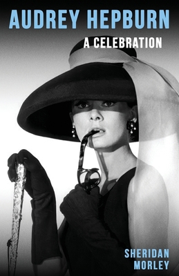 Audrey Hepburn: A Celebration 191738226X Book Cover