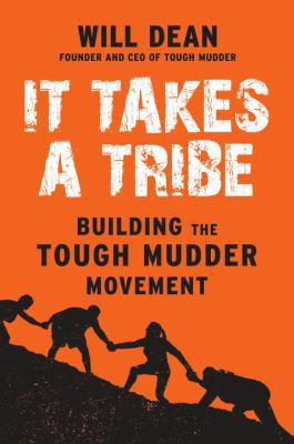 It Takes a Tribe: Building the Tough Mudder Mov... 0735214697 Book Cover