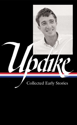John Updike: Collected Early Stories (Loa #242) 1598532510 Book Cover