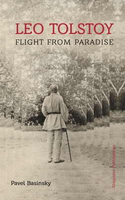 Leo Tolstoy: Flight from Paradise 1782671277 Book Cover