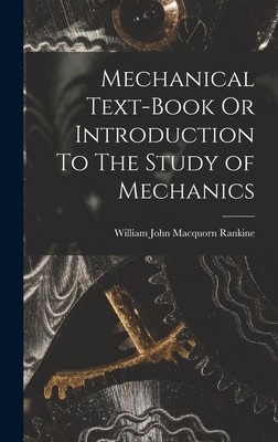 Mechanical Text-Book Or Introduction To The Stu... 1018220038 Book Cover