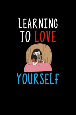 Learning To Love Yourself: Self-Love Inspiratio... 1703000404 Book Cover